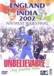 Preview Image for England v India Natwest Series Final 2002 Unbelievable (UK)